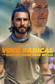 Assistir Você Radical com Ranveer Singh e Bear Grylls online