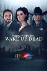 Assistir The Minute You Wake Up Dead online